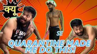 क्यू se QUARANTINE MADE ME DO THIS | 52nd Vlog | Hectik | Mumbai