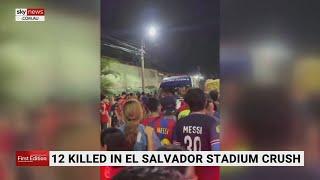 At least 12 people killed and dozens injured in El Salvador stadium crush