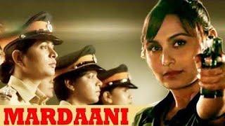 Mardaani Full Movie (2014) Rani Mukherjee | Tahir Raj Bhasin | Movie Facts and Review