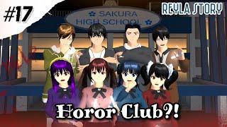 REYLA STORY #17 [Horor Club!!?] ||DRAMA SAKURA SCHOOL SIMULATOR