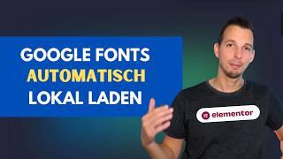 NEU: Google Fonts automatisch lokal laden – DSGVO konform - Elementor Update 3.27