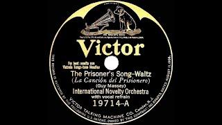 1925 International Novelty Orchestra - The Prisoner’s Song (Vernon Dalhart, vocal)