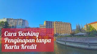 Cara Booking Hotel Luar Negri tanpa Kartu Kredit No DP Bayar di Hotel