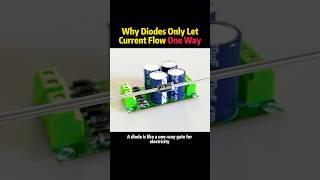Why diodes only let current flow one way#knowledge #science