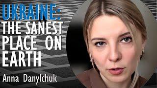 Anna Danylchuk - Ukraine is Target of Full-scale War but Feels like the Least Divided Place on Earth