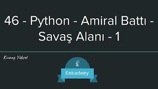 46 - Python - Amiral Battı - Savaş Alanı - 1