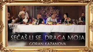 Goran Kazanova - Secas li se, draga moja (Official Video 2024)