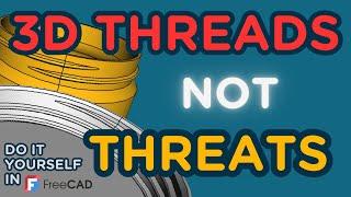 Don’t Lose Your Lid: The Art of Perfect 3D Printed Threads
