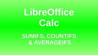 LibreOffice Calc - Sumifs, countifs, averageifs