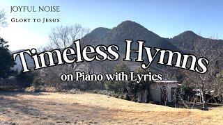 [NO ADS] 1 HOUR of TIMELESS HYMNS on Piano (with Lyrics) | Joyful Noise