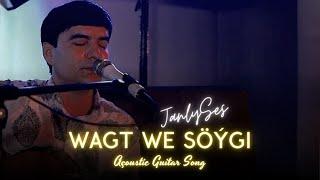 BALKAN NURBERDIYEW - WAGT WE SOYGI TURKMEN GITARA AYDYMLARY 2022 ACOUSTIC GUITAR SONG JANLY SESIM