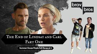 The End of Lindsay and Carl Part 1 (Summer House Finale Full Recap Part 1)