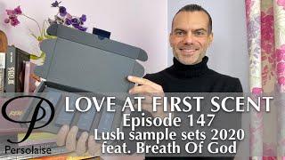 Lush 2020 perfume sample set review with Breath Of God on Persolaise Love At First Scent ep 147