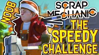 Scrap Mechanic - THE 'SPEEDY' CHALLENGE!! W/AshDubh & Speedy - [#59] | Gameplay