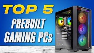 5 Best Prebuilt Gaming PCs of 2024 (Budget, Mid-tier, High-end)