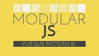 [Learn Code]Modular Javascript #4 - PubSub Javascript Design Pattern