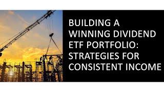 Building a Winning Dividend ETF Portfolio: Strategies for Consistent Income