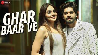 Ghar Baar Ve - Official Music Video |Ankit Mishra, Lavina Israni |Puram Shubham, Salman Ali |Aamir A