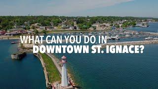 What Can You Do In Downtown St. Ignace?