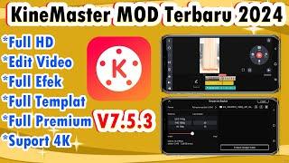 KineMaster MOD Terbaru  V7.5.3 || KineMaster MOD Terbaru 2024 || KineMaster MOD || Edit Video