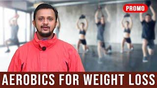 AEROBICS FOR WEIGHT LOSS I VCARE ONLINE LEARNING APP