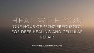 One Hour of 432HZ Frequency for Deep Healing and Cellular Repair