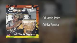 Eduardo Paím - Criola Bonita [Áudio]