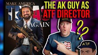 Brandon Herrerra The AK Guy as ATF DIRECTOR?