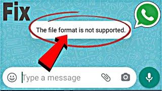 How to fix this file format is not supported whatsapp problem solved | file format is not supported