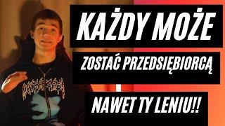 CZY KAŻDY MOŻE ZOSTAĆ PRZEDSIĘBIORCĄ (nawet ty?)