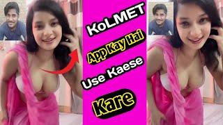 Kolmet App Kay Hai Use Kaese Kare || Kolmet Live VideoChat & Call