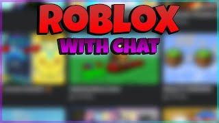 Playing Roblox With Chatters