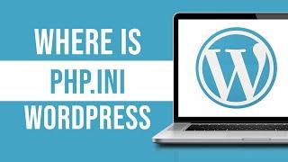 Where Is PHP.INI Wordpress?