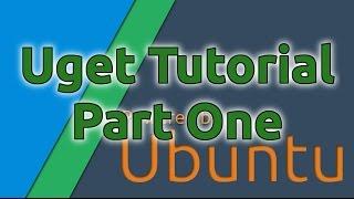 Uget Tutorial Part One