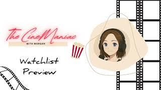 My Movie Watchlist Preview - The CineManiac with Morgan - Podcast Introduction