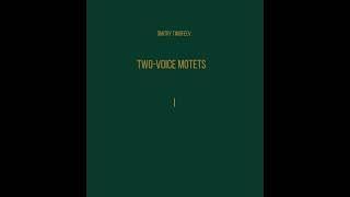 Dmitry Timofeev TWO-VOICE MOTETS I