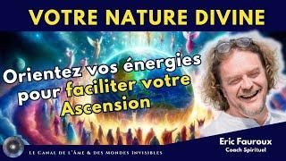 "Comment incarner votre vraie nature Divine ?" avec Eric Fauroux