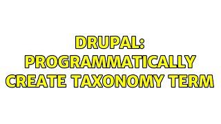 Drupal: Programmatically create taxonomy term