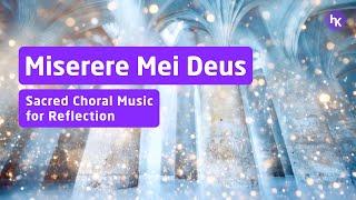 Miserere Mei Deus | Sacred Choral Music for Reflection