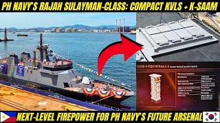 PH Navy’s Rajah Sulayman-Class: Compact KVLS + K-SAAM: Next-Level Firepower for PH