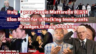 Italy prez Sergio Mattarella B|@$t Elon Musk for @tta(k!ng Immigrants & Judges in Italy sh0çk!ng