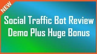 Episode 1 : Social Traffic Bot Demo - Review And Bonus