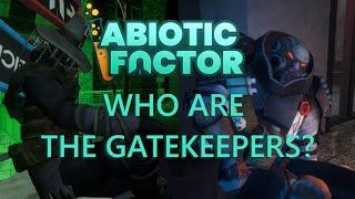 Who Are The Gatekeepers? Abiotic Factor