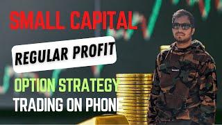 Regular profit with small capital || trading on mobile phone