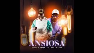 Ansiosa : original_ it's deiver ft. juanda Iriarte