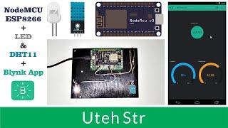 NodeMCU ESP8266 + Blynk App | Controlling LEDs and Monitoring DHT11 Sensor with NodeMCU and Blynk