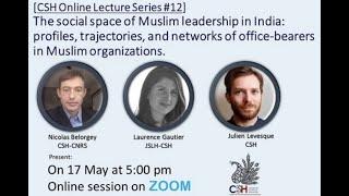 CSH Lecture Series #12 The social space of Muslim leadership in India