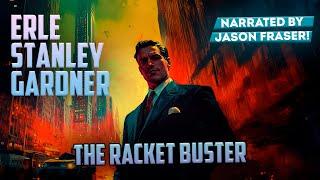 ERLE STANLEY GARDNER - THE RACKET BUSTER | Detective Tales