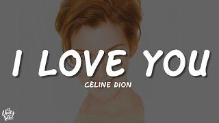 Céline Dion - I Love You (Lyrics)