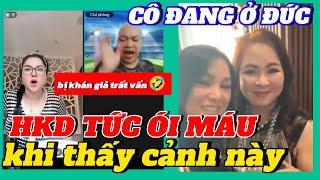 Hoang Kim Dung tức ói máu khi thấy cảnh cô Phương Hằng đang ở Đức